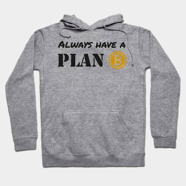 Cryptocurrency Is Plan B Bitcoin Trader Hoodie by Foxxy Merch